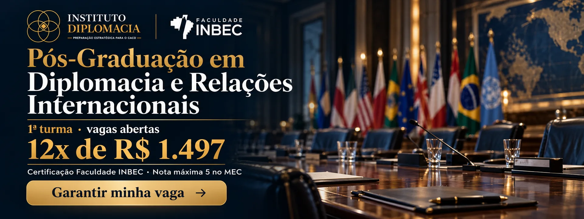 Pós-Graduação em Diplomacia e Relações Internacionais do Instituto Diplomacia — 1ª turma com vagas abertas, 12x de R$ 1.497,00, certificação da Faculdade INBEC com nota máxima 5 no MEC
